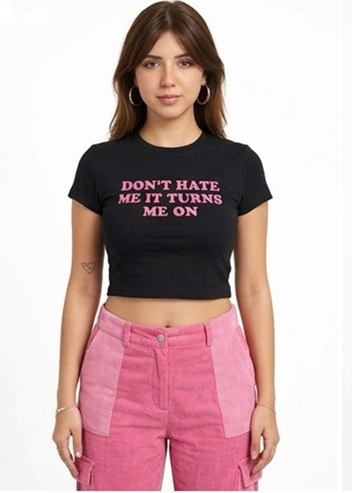 "Don't Hate Me It Turns Me On" Graphic Black Crop Top